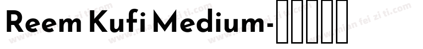 Reem Kufi Medium字体转换